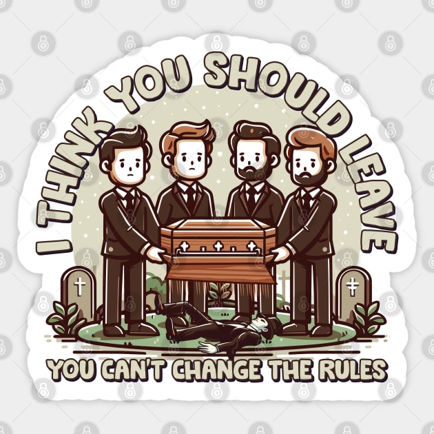I Think You Should Leave // Coffin Flop Sticker by Trendsdk
